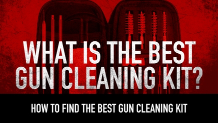 What is the best Gun Cleaning Kit?