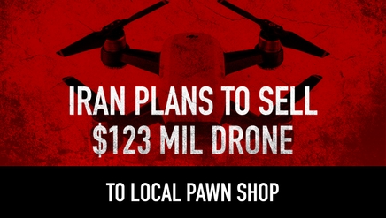 Iran Plans to Sell $123 mil. Drone to Local Pawn Shop