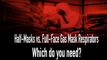 Half-Masks vs. Full-Face Gas Mask Respirators