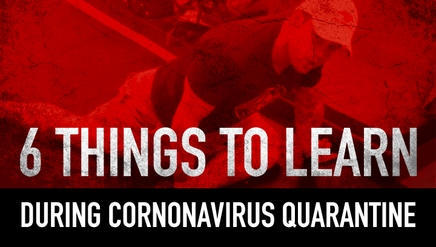 6 Things to Learn During Coronavirus Quarantine