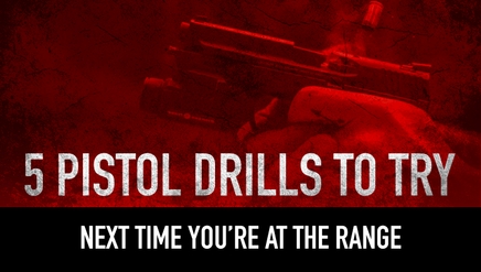 5 Pistol Drills to try next time you’re at the Range