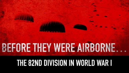 Before they were Airborne…The 82nd Division in World War I