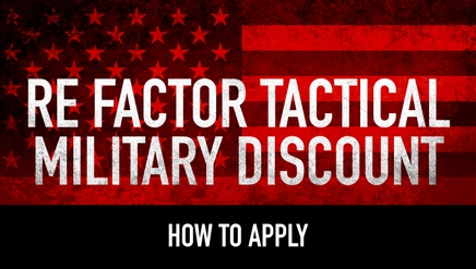 How to Apply for the RE Factor Tactical LE/EMS/Military Discount
