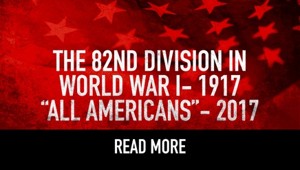 The 82nd Division in World War I- 1917- “All Americans”- 2017