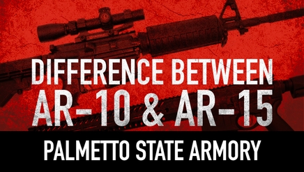 Palmetto State Armory| Difference between AR-10 & AR-15