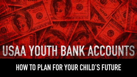 USAA Youth Bank Accounts| How To Plan For Your Child’s Future