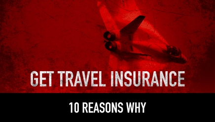 10 Reasons to get Travel Insurance