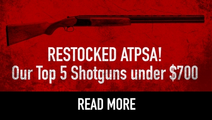 Restocked at PSA! Our Top 5 Shotguns under $700