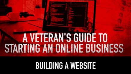 A Veteran’s Guide to Starting an Online Business (Building a Website)