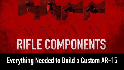 Rifle Components | Everything Needed to Build a Custom AR-15