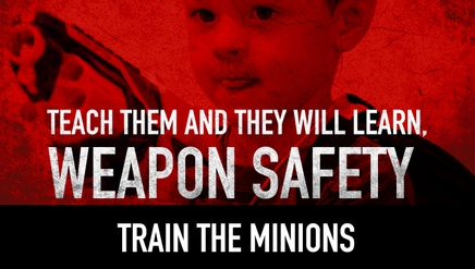 Train the Minions | Teach them and they will Learn, Weapon Safety