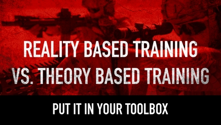 Reality Based vs. Theory Based Training