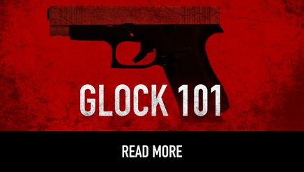 Glock 101 | Everything You Ever Wanted to Know about Glock