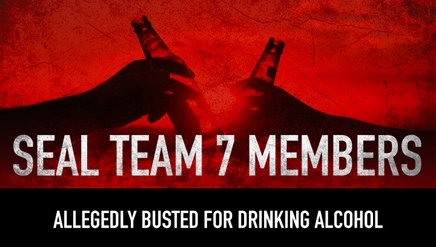 SEAL Team 7 Members Allegedly Busted for Drinking Alcohol