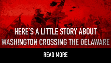 Here’s a Little Story about Washington Crossing the Delaware