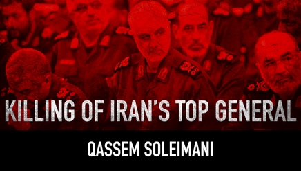 Killing of Iran’s Top General, Qassem Soleimani